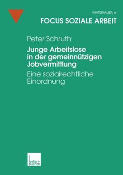 Paperback Junge Arbeitslose in Der Gemeinnützigen Jobvermittlung: Eine Sozialrechtliche Einordnung [German] Book