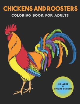 Paperback Chickens and Roosters Coloring Book for Adults: Stress-relief Coloring Book For Grown-ups Book