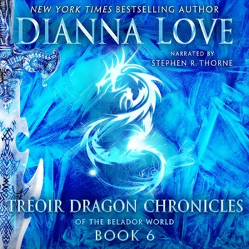 Treoir Dragon Chronicles of the Belador World: Book 6 - Book #6 of the Chronicles of the Belador World