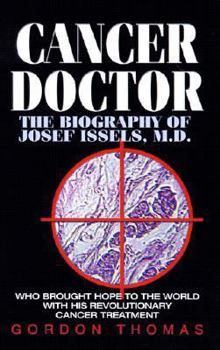 Paperback Cancer Doctor: The Biography of Josef Issels, M.D., Who Brought Hope to the World with His Revolutionary Cancer Treatment Book