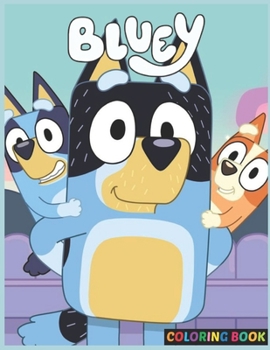 Blûèý Coloring Book: Premium Illustration Pages to Color with One Sided Coloring Pages about Characters and Iconic Scenes for Kids Ages 2-4 & Toddlers