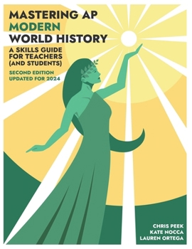 Paperback Mastering AP Modern World History: A Skills Guide for Teachers (and Students) Updated for 2024 Book