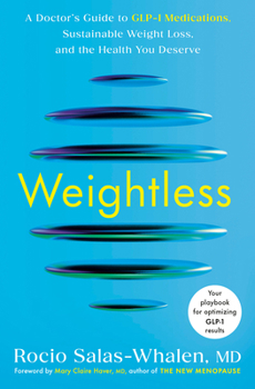 Hardcover Weightless: A Doctor's Guide to Glp-1 Medications, Sustainable Weight Loss, and the Health You Deserve Book