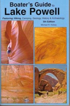 Paperback Boater's Guide to Lake Powell: Featuring Hiking, Camping, Geology, History & Archaeology Book