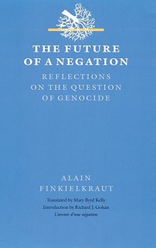 Hardcover The Future of a Negation: Reflections on the Question of Genocide Book