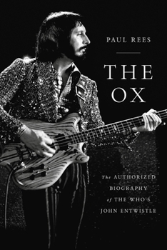 Paperback The Ox: The Authorized Biography of the Who's John Entwistle Book