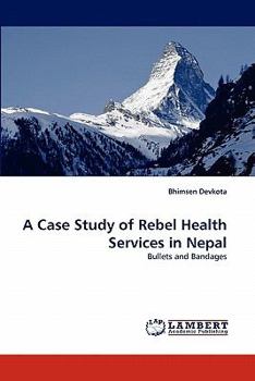 Paperback A Case Study of Rebel Health Services in Nepal Book