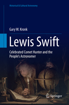 Paperback Lewis Swift: Celebrated Comet Hunter and the People's Astronomer Book