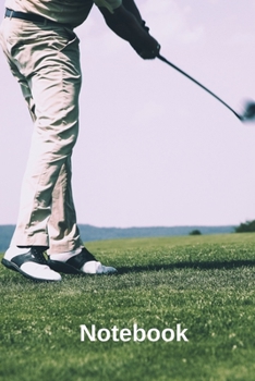 Notebook: Novelty Golf Journal Gifts for Men, Boys, Women & Girls, Lined Paperback A5 Notebook (6" x 9") Small / Medium Size Green Notepad Book To Write In, Funny Golf Novelty Gag Humor Jokes Books