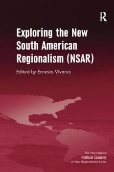 Paperback Exploring the New South American Regionalism (NSAR) Book