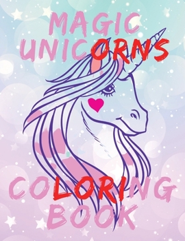 Paperback Magic Unicorns Coloring Book.Stunning Coloring Book for Kids Ages 4-8. Book