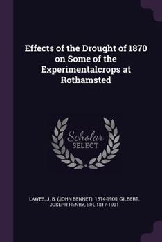 Paperback Effects of the Drought of 1870 on Some of the Experimentalcrops at Rothamsted Book