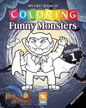 Paperback Funny Monsters - Volume 1 - Night edition: Coloring Book For Children - 25 coloring illustrations - Night edition Book