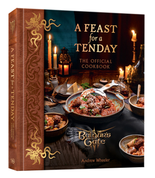 Hardcover A Feast for a Tenday (Baldur's Gate 3): The Official Baldur's Gate 3 Cookbook Book