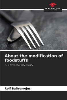 Paperback About the modification of foodstuffs Book