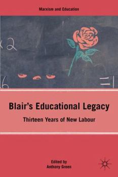 Hardcover Blair's Educational Legacy: Thirteen Years of New Labour Book