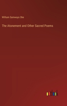 The Atonement and Other Sacred Poems