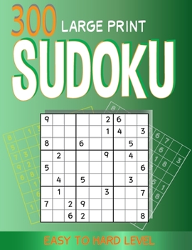 Paperback 300 large print Sudoku Easy to Hard level: 300 Sudoku Puzzles with Solutions, Large print for adult [Large Print] Book