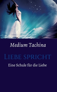 Hardcover Liebe spricht - Eine Schule für die Liebe [German] Book