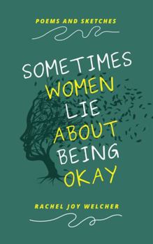 Sometimes Women Lie About Being Okay