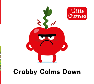 Paperback Little Cherries Book 5: Crabby Calms Down Book