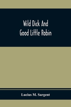 Paperback Wild Dick And Good Little Robin Book