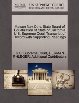 Paperback Matson Nav Co V. State Board of Equalization of State of California U.S. Supreme Court Transcript of Record with Supporting Pleadings Book