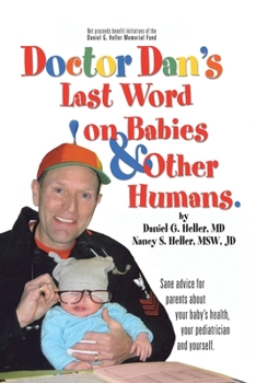 Paperback Dr. Dan's Last Word on Babies and Other Humans Book