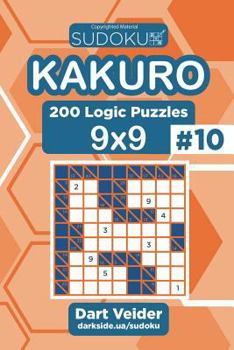 Paperback Sudoku Kakuro - 200 Logic Puzzles 9x9 (Volume 10) Book