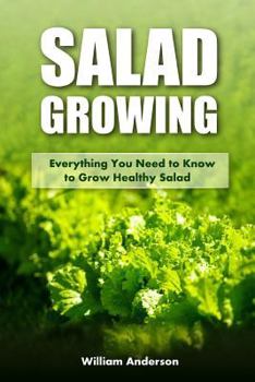 Paperback Salad Growing: Everything You Need to Know to Grow Healthy Salad Book