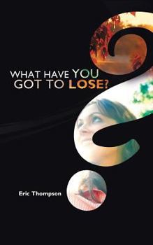 Paperback What Have You Got to Lose? Book