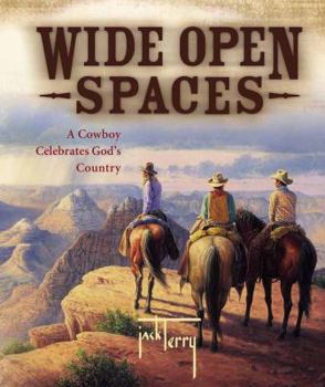 Hardcover Wide Open Spaces: A Cowboy Celebrates God's Country Book