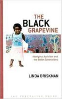 Paperback The Black Grapevine: Aboriginal Activism and the Stolen Generations Book