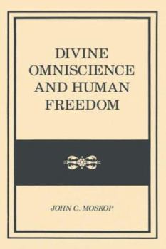 Hardcover Divine Omniscience and Human Freedom: Thomas Aquinas and Charles Hartshorne Book
