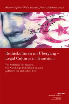 Paperback Rechtskulturen Im Ubergang / Legal Cultures in Transition: Von Sudafrika Bis Spanien, Von Nachkriegsdeutschland Bis Zum Aufbruch Der Arabischen Welt [French] Book