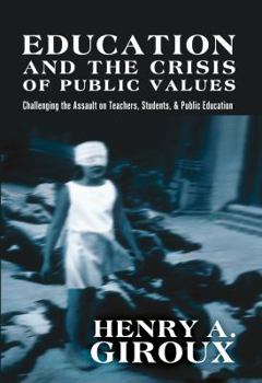 Paperback Education and the Crisis of Public Values: Challenging the Assault on Teachers, Students, & Public Education Book