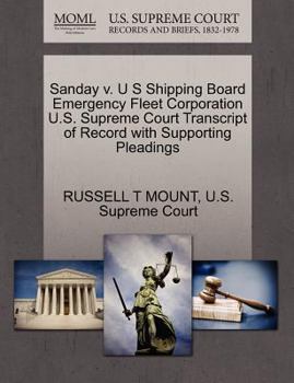 Sanday v. U S Shipping Board Emergency Fleet Corporation U.S. Supreme Court Transcript of Record with Supporting Pleadings