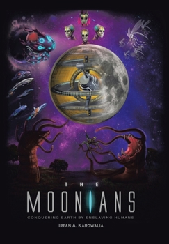 Hardcover The Moonians: Conquering Earth by Enslaving Humans Book