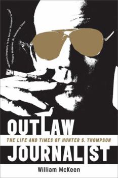 Paperback Outlaw Journalist: The Life and Times of Hunter S. Thompson Book