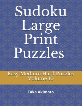 Paperback Sudoku Large Print Puzzles Volume 10: Easy Medium Hard Puzzles Book