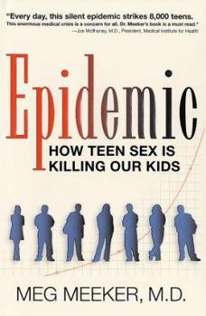 Hardcover Epidemic: How Teen Sex Is Killing Our Kids Book