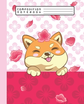 Composition Notebook: Cute Kawaii Japanese Shiba Inu Dog with Sakura Cherry Blossom Flower Notebook and Journal with Wide Lined Ruled Paper Pages for Girls and Women, Perfect Workbook for Writing Note
