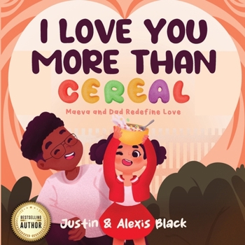 Paperback I Love You More Than Cereal: Maeva and Dad Redefine Love Book