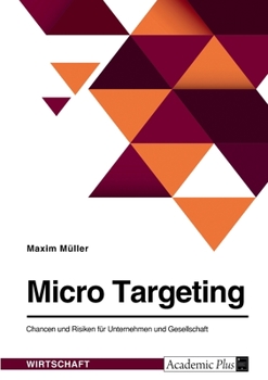 Paperback Micro Targeting. Chancen und Risiken für Unternehmen und Gesellschaft [German] Book