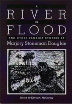 Paperback A River in Flood and Other Florida Stories by Marjory Stoneman Douglas Book