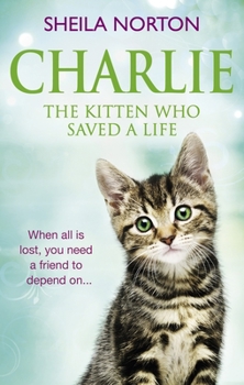 Paperback Charlie the Kitten Who Saved a Life Book