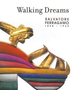 Hardcover Walking Dreams: Salvatore Ferragamo, 1898-1960 Book