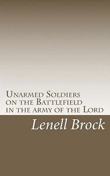 Paperback Unarmed Soldiers on the Battlefield: In the army of the Lord Book