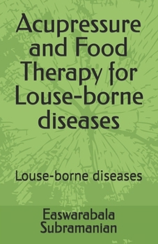 Paperback Acupressure and Food Therapy for Louse-borne diseases: Louse-borne diseases Book