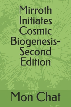 Paperback Mirroth Initiates Cosmic Biogenesis-Second Edition Book